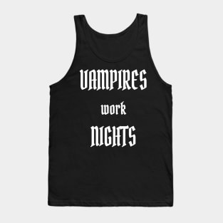 Vampires work Nights Tank Top